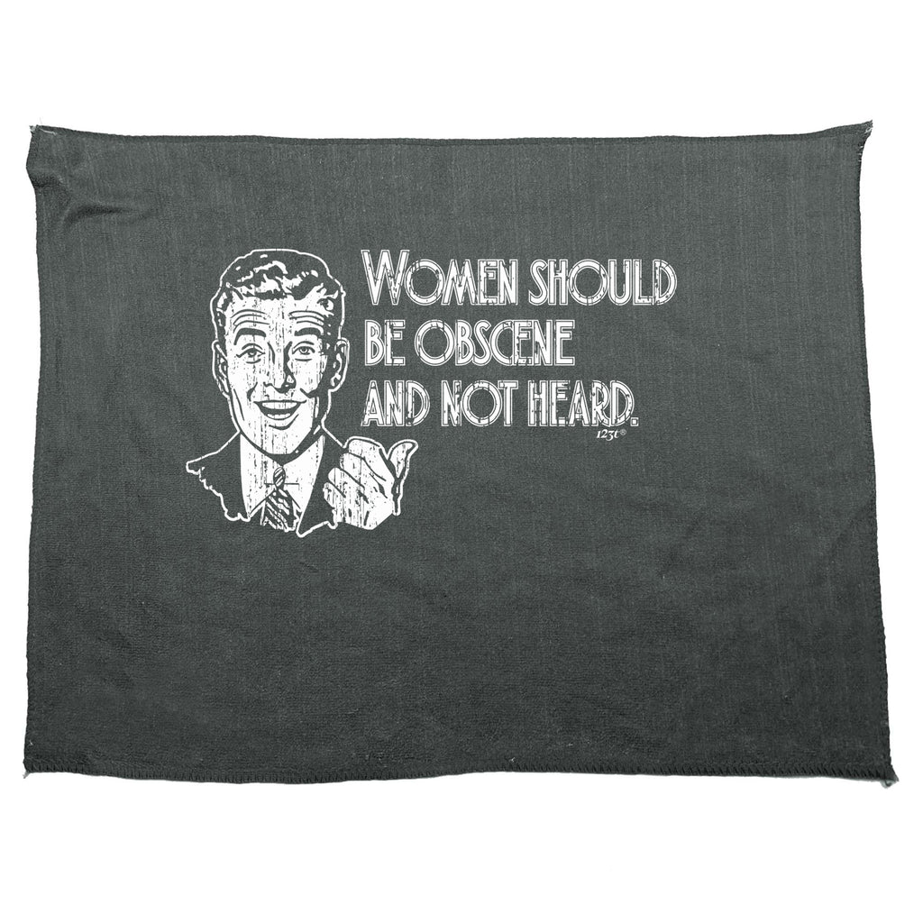 Women Should Be Obscene And Not Heard - Funny Novelty Gym Sports Microfiber Towel