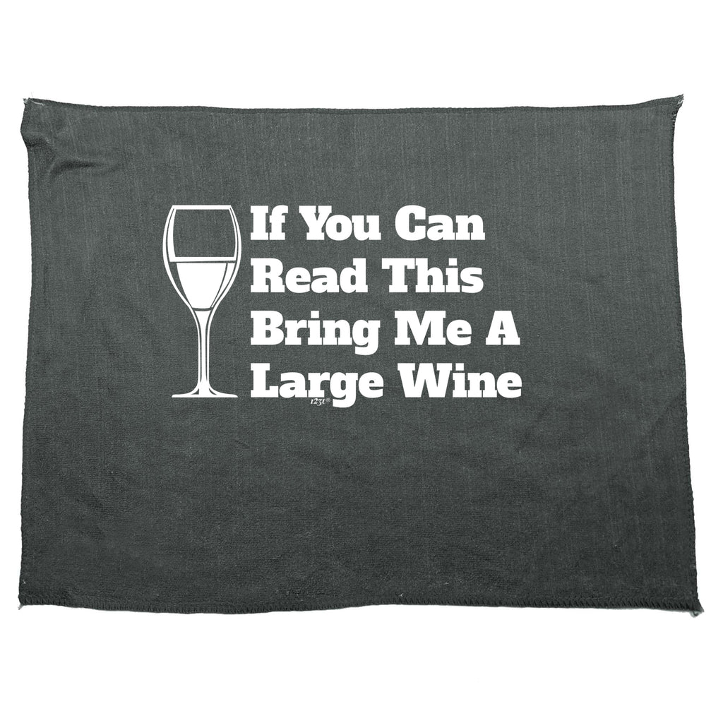 If You Can Read This Bring Me A Wine - Funny Novelty Gym Sports Microfiber Towel