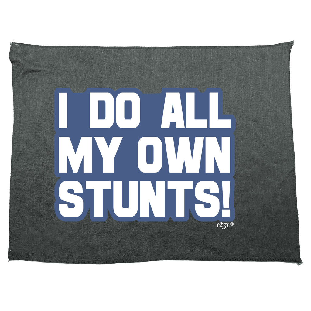 Bold Do All My Own Stunts - Funny Novelty Gym Sports Microfiber Towel