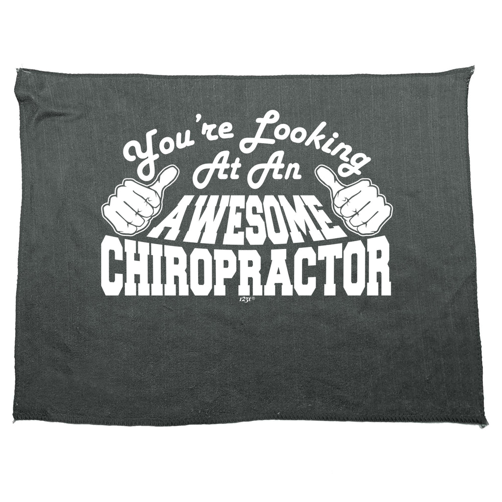 Youre Looking At An Awesome Chiropractor - Funny Novelty Gym Sports Microfiber Towel