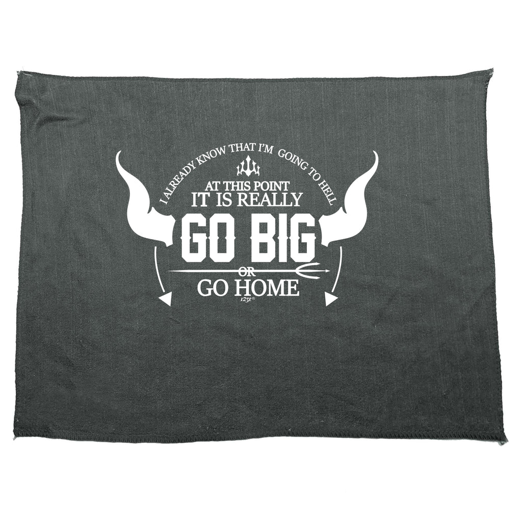 Go Big Or Go Home - Funny Novelty Gym Sports Microfiber Towel