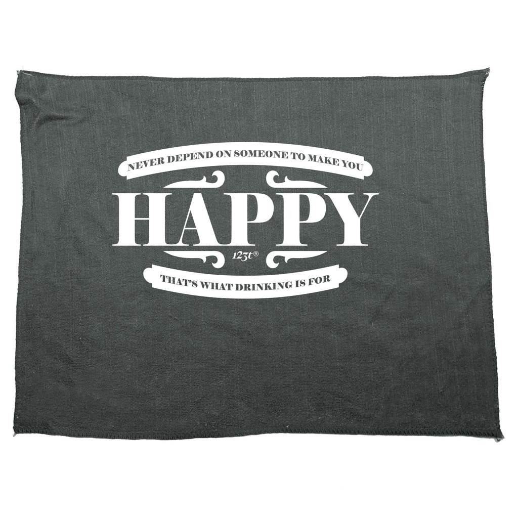 Never Depend On Someone To Make You Happy - Funny Novelty Gym Sports Microfiber Towel
