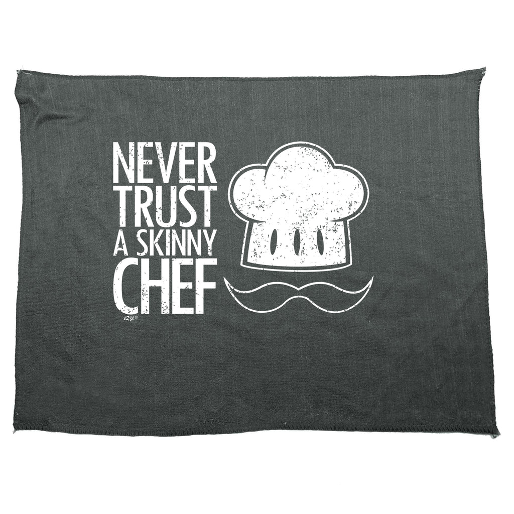 Never Trust A Skinny Chef - Funny Novelty Gym Sports Microfiber Towel