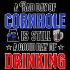 A Bad Day Of Cornhole Is Still A Good Day Of Drinking - Mens Funny T-Shirt Tshirts - 123t Australia | Funny T-Shirts Mugs Novelty Gifts
