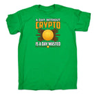 A Day Without Crypto Is A Day Wasted Bitcoin - Mens Funny T-Shirt Tshirts - 123t Australia | Funny T-Shirts Mugs Novelty Gifts
