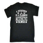 A Designer Is A Planner With An Aesthetic - Mens Funny T-Shirt Tshirts - 123t Australia | Funny T-Shirts Mugs Novelty Gifts