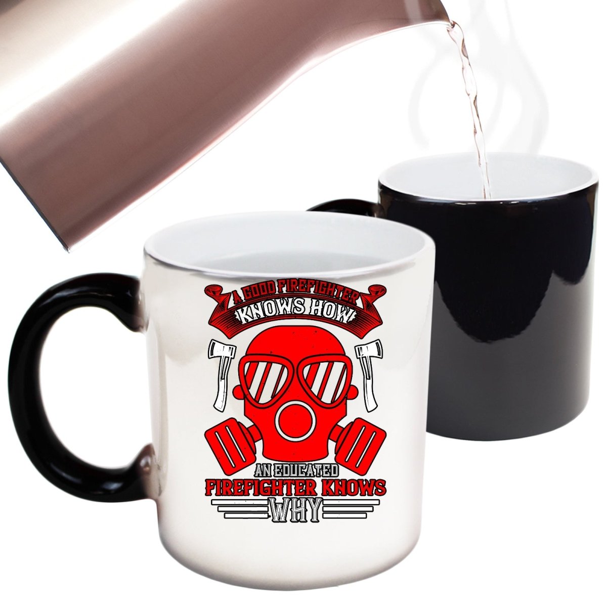 A Good Firefighter Knows How An Educated Firefighter Knows Why Mug Cup - 123t Australia | Funny T-Shirts Mugs Novelty Gifts
