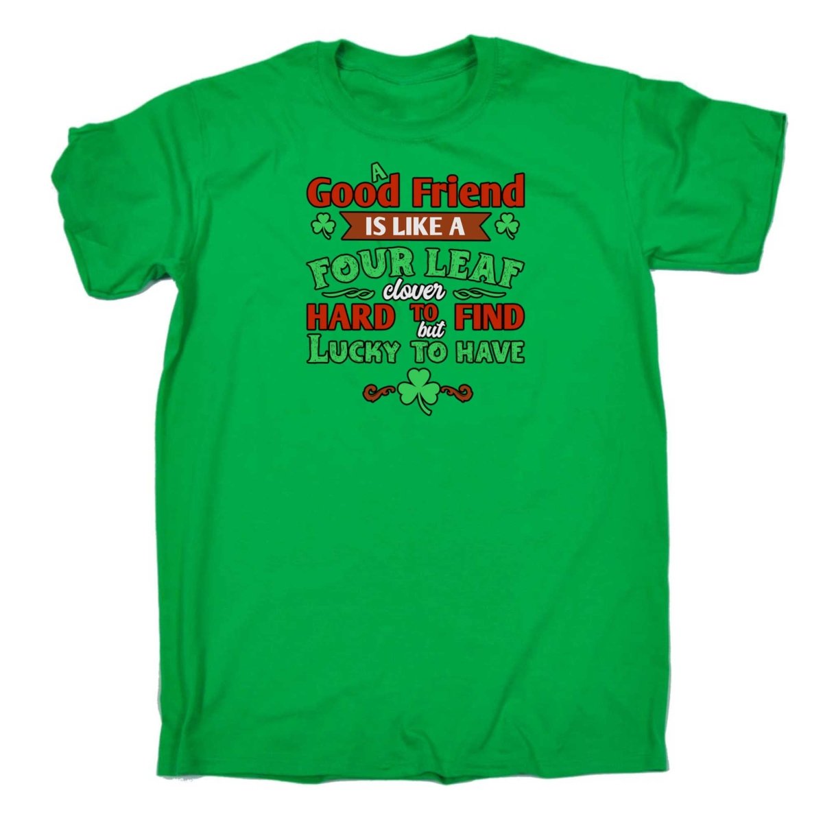A Good Friend Is Like A Four Leaf Clover Irish St Patricks Day - Mens Funny T-Shirt Tshirts - 123t Australia | Funny T-Shirts Mugs Novelty Gifts