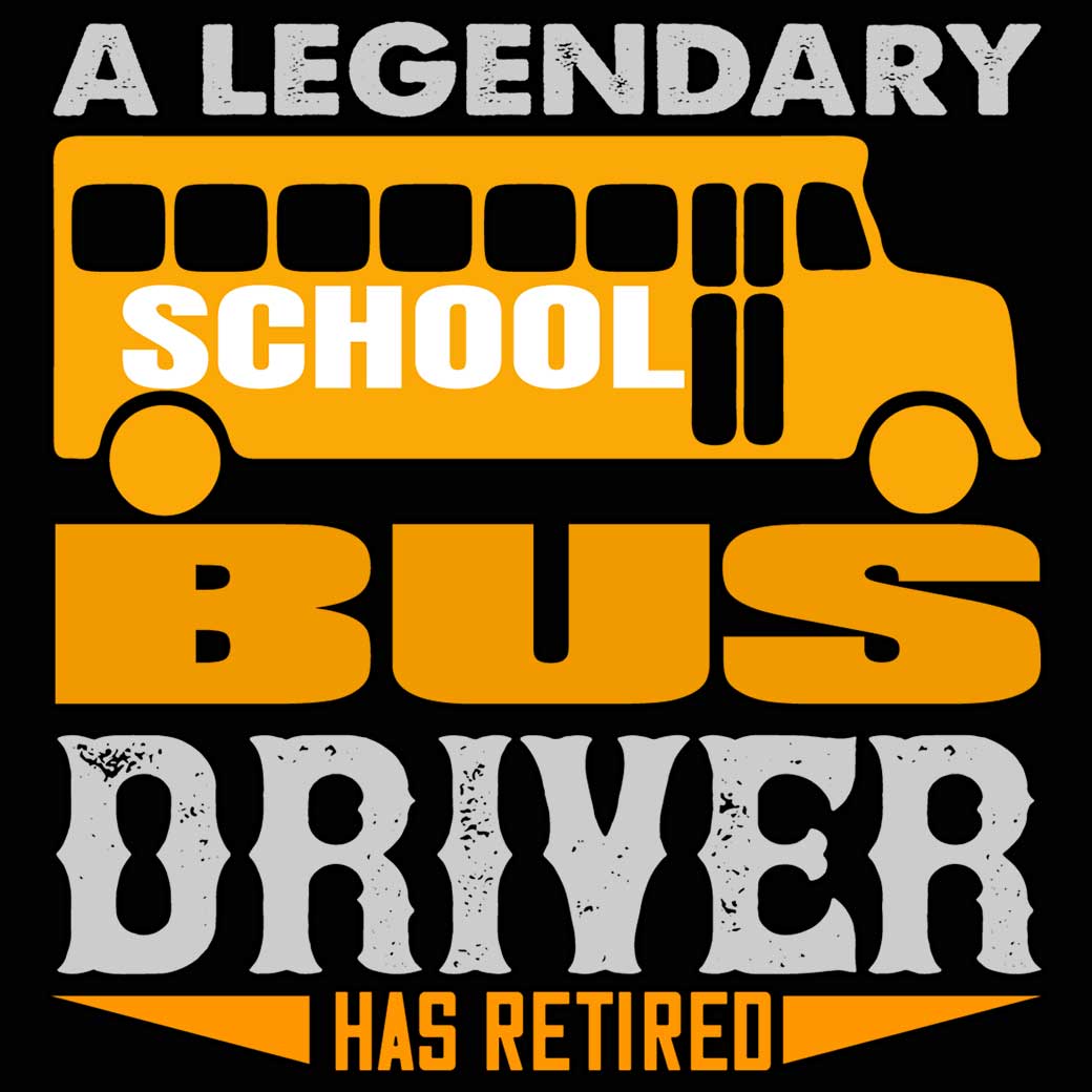 A Legendary School Bus Driver Has Retired - Mens Funny T-Shirt Tshirts - 123t Australia | Funny T-Shirts Mugs Novelty Gifts