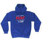 A Life Lived In Fear Is A Life Half Lived - Funny Novelty Hoodies Hoodie - 123t Australia | Funny T-Shirts Mugs Novelty Gifts
