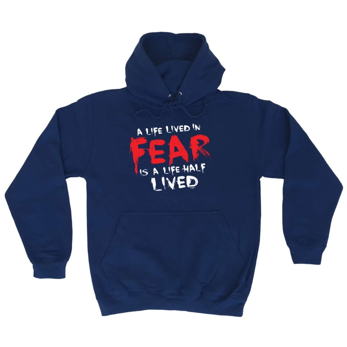 A Life Lived In Fear Is A Life Half Lived - Funny Novelty Hoodies Hoodie - 123t Australia | Funny T-Shirts Mugs Novelty Gifts