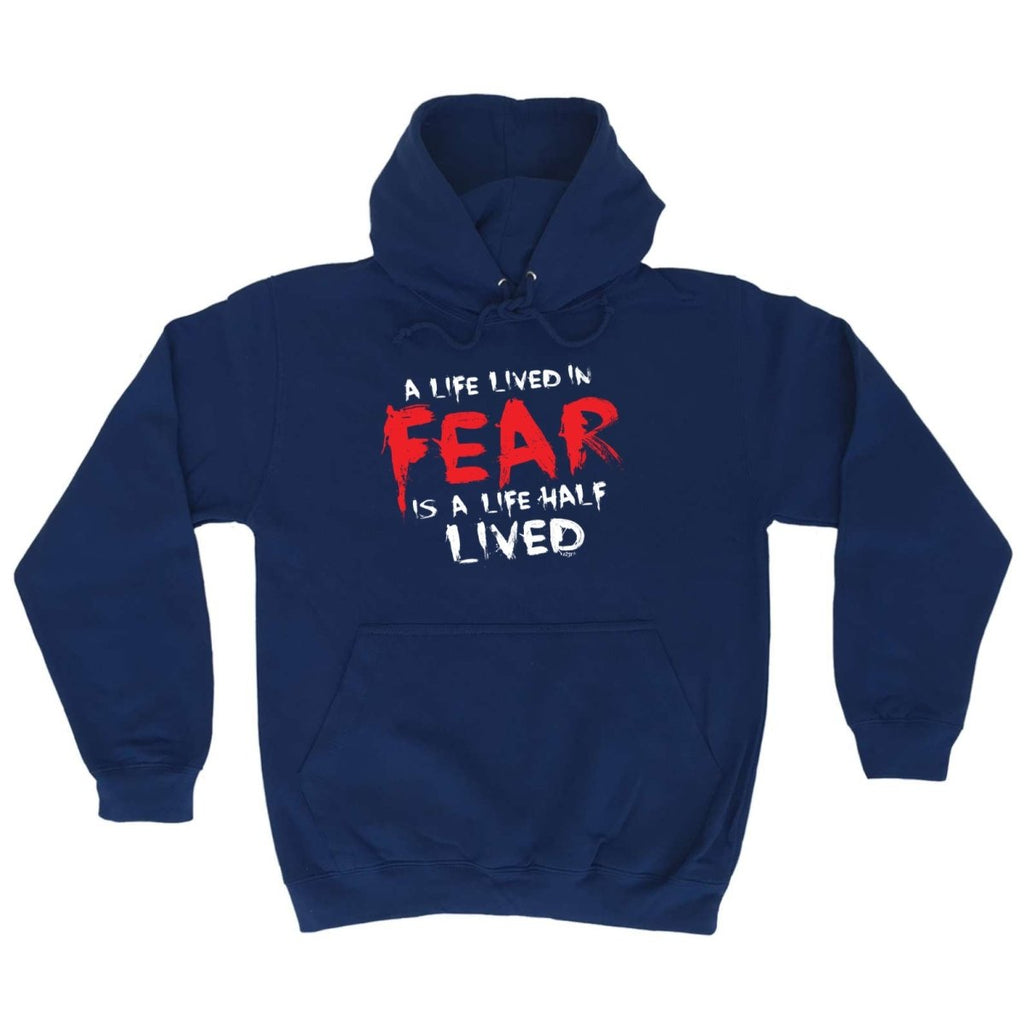 A Life Lived In Fear Is A Life Half Lived - Funny Novelty Hoodies Hoodie - 123t Australia | Funny T-Shirts Mugs Novelty Gifts