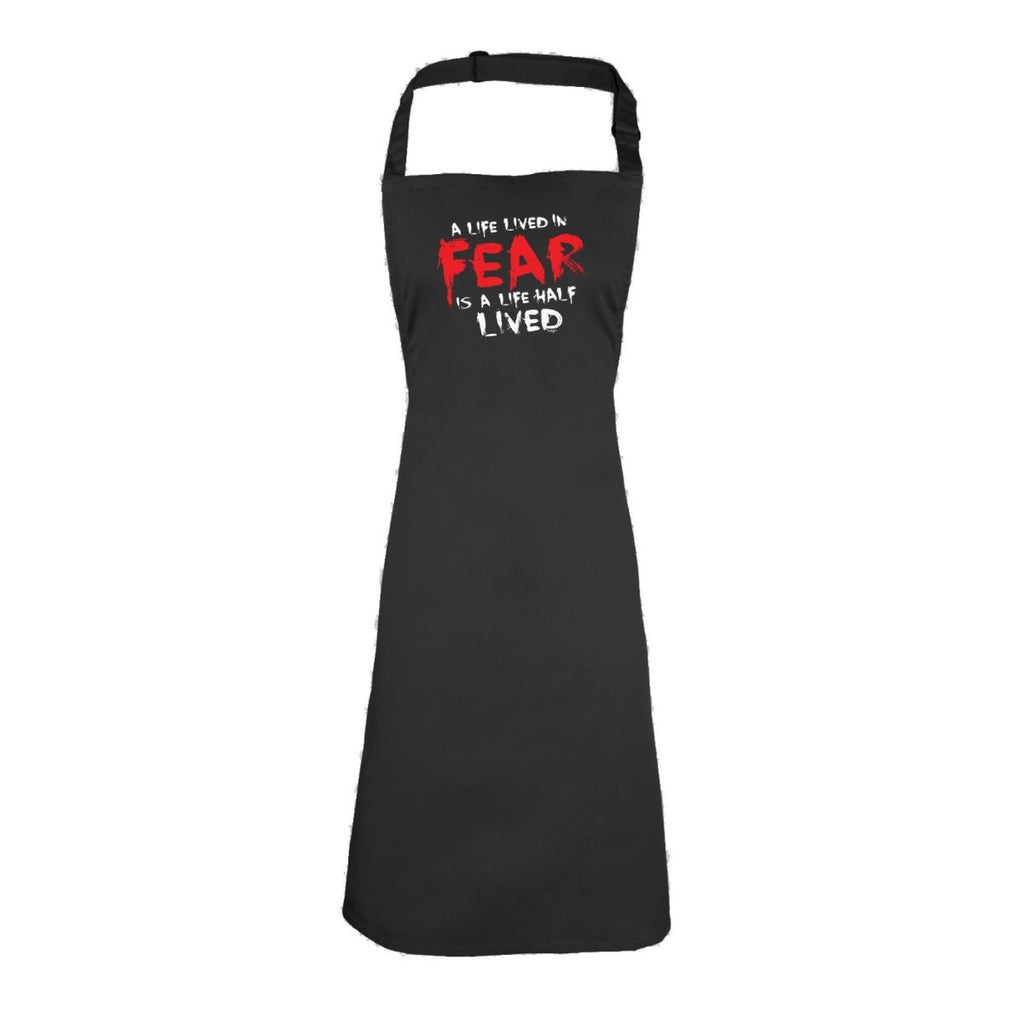 A Life Lived In Fear Is A Life Half Lived - Funny Novelty Kitchen Adult Apron - 123t Australia | Funny T-Shirts Mugs Novelty Gifts