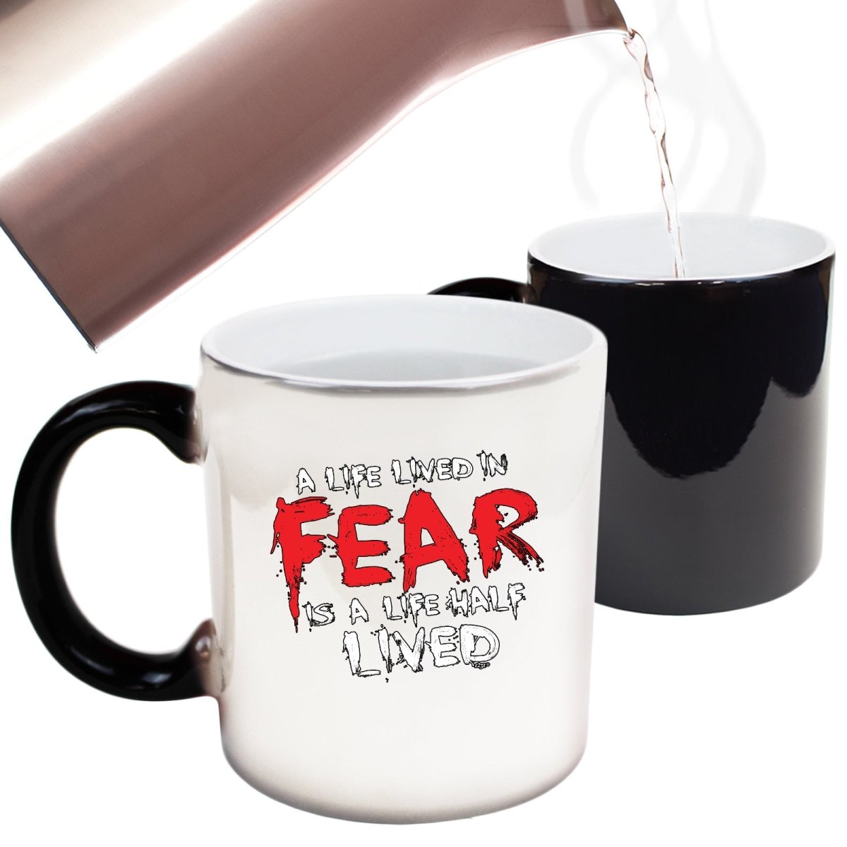 A Life Lived In Fear Is A Life Half Lived Mug Cup - 123t Australia | Funny T-Shirts Mugs Novelty Gifts
