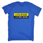 A Little Bit Older More Amazing Sarcastic Funny - Mens Funny T-Shirt Tshirts Tee Shirt - 123t Australia | Funny T-Shirts Mugs Novelty Gifts