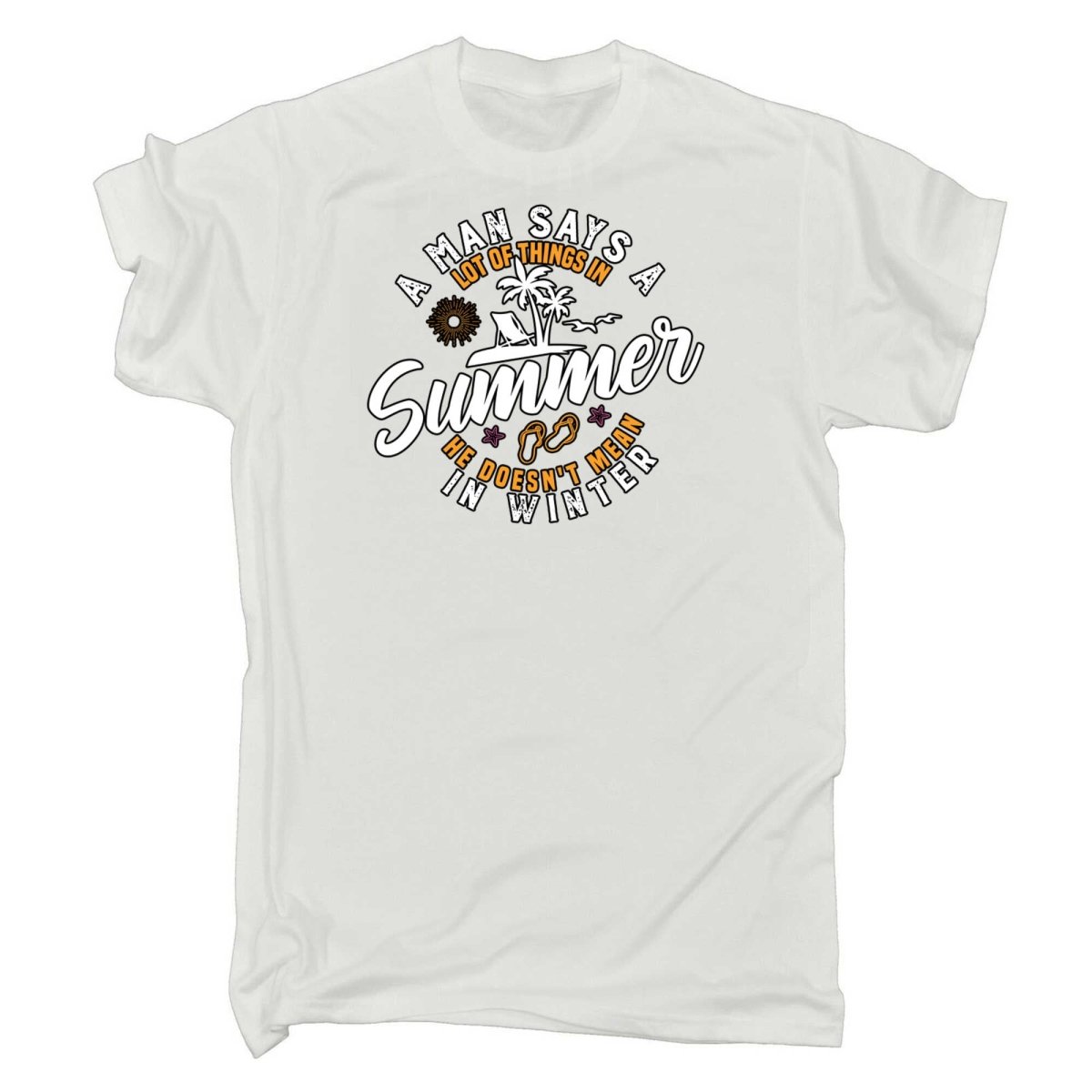 A Man Says A Lot Of Things In Summer Winter - Mens Funny T-Shirt Tshirts - 123t Australia | Funny T-Shirts Mugs Novelty Gifts