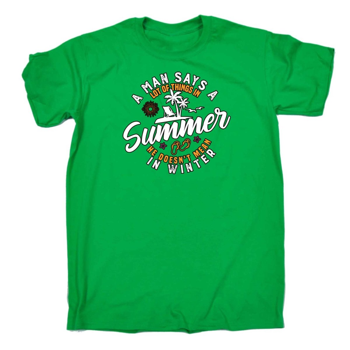 A Man Says A Lot Of Things In Summer Winter - Mens Funny T-Shirt Tshirts - 123t Australia | Funny T-Shirts Mugs Novelty Gifts