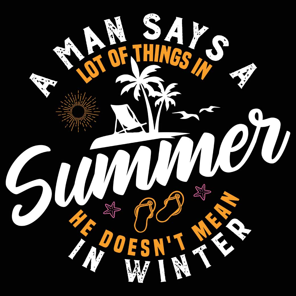 A Man Says A Lot Of Things In Summer Winter - Mens Funny T-Shirt Tshirts - 123t Australia | Funny T-Shirts Mugs Novelty Gifts