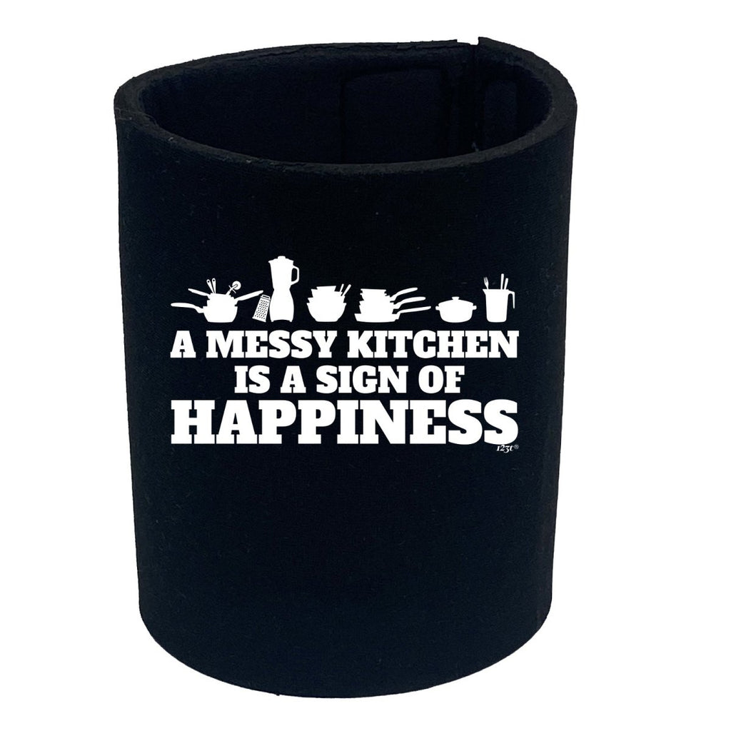 A Messy Kitchen Is A Sign Of Happiness - Funny Novelty Stubby Holder - 123t Australia | Funny T-Shirts Mugs Novelty Gifts