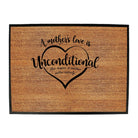 A Mothers Love Is Unconditional - Funny Novelty Doormat Man Cave Floor mat - 123t Australia | Funny T-Shirts Mugs Novelty Gifts