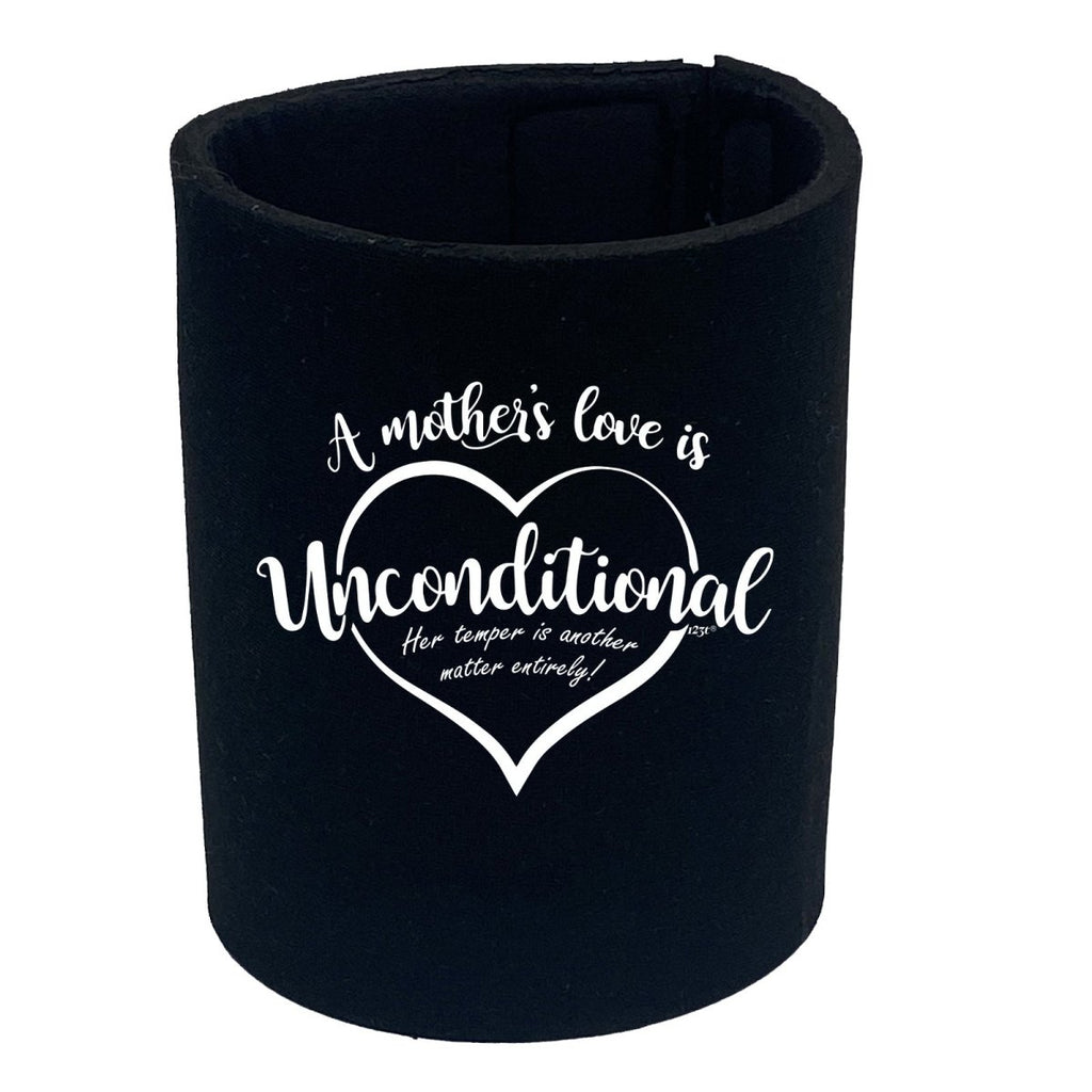 A Mothers Love Is Unconditional - Funny Novelty Stubby Holder - 123t Australia | Funny T-Shirts Mugs Novelty Gifts