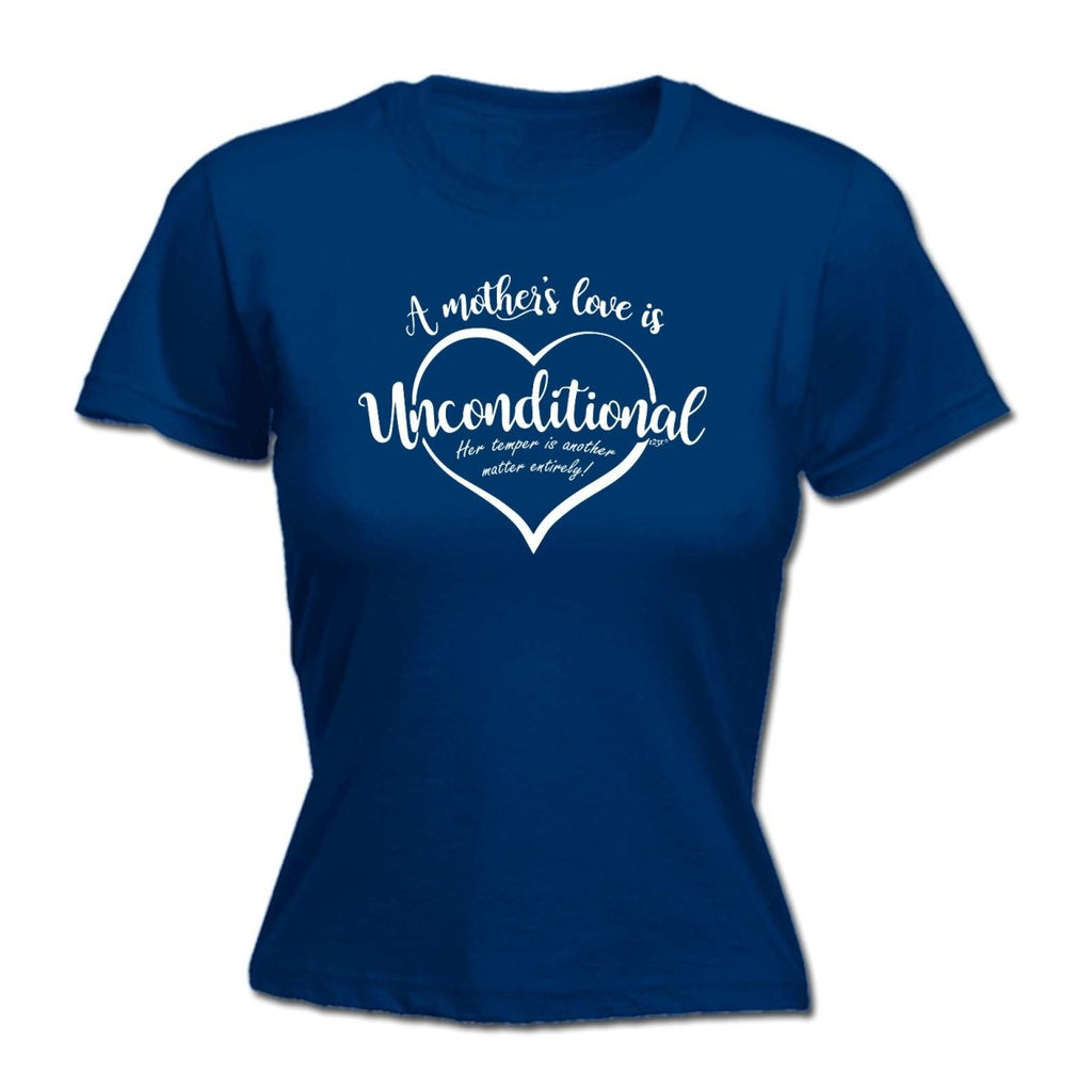 A Mothers Love Is Unconditional - Funny Novelty Womens T-Shirt T Shirt Tshirt - 123t Australia | Funny T-Shirts Mugs Novelty Gifts