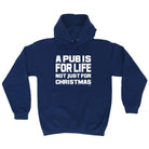 A Pub Is For Life Not Just For Christmas - Funny Novelty Hoodies Hoodie - 123t Australia | Funny T-Shirts Mugs Novelty Gifts