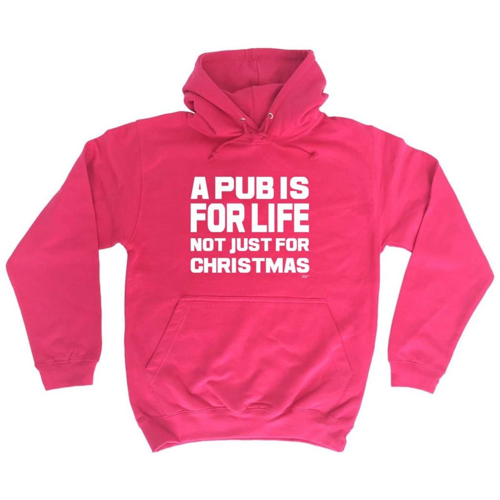 A Pub Is For Life Not Just For Christmas - Funny Novelty Hoodies Hoodie - 123t Australia | Funny T-Shirts Mugs Novelty Gifts