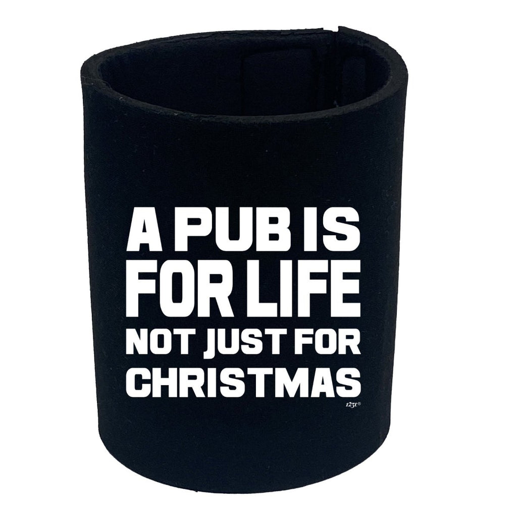 A Pub Is For Life Not Just For Christmas - Funny Novelty Stubby Holder - 123t Australia | Funny T-Shirts Mugs Novelty Gifts