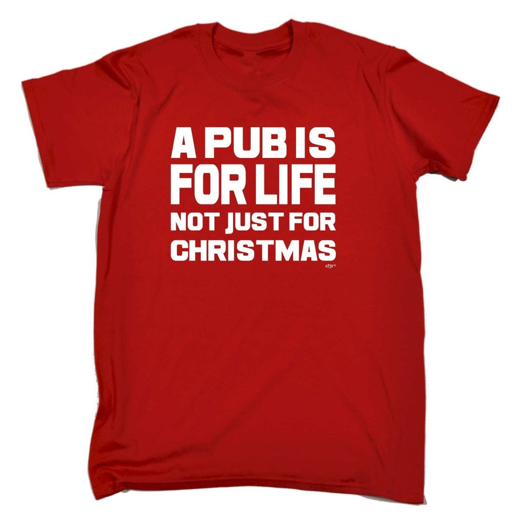 A Pub Is For Life Not Just For Christmas - Mens Funny Novelty T-Shirt TShirt / T Shirt - 123t Australia | Funny T-Shirts Mugs Novelty Gifts