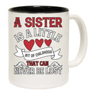 A Sister Is A Little Bit Of Childhood That Can Never Be Lost Mug Cup - 123t Australia | Funny T-Shirts Mugs Novelty Gifts