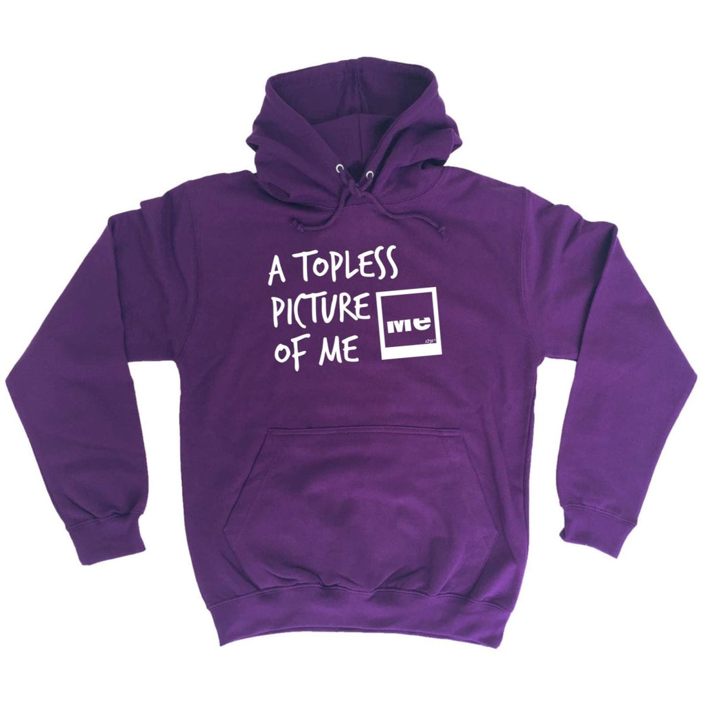 A Topless Picture Of Me - Funny Novelty Hoodies Hoodie - 123t Australia | Funny T-Shirts Mugs Novelty Gifts
