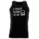 A Topless Picture Of Me - Funny Novelty Vest Singlet Unisex Tank Top - 123t Australia | Funny T-Shirts Mugs Novelty Gifts