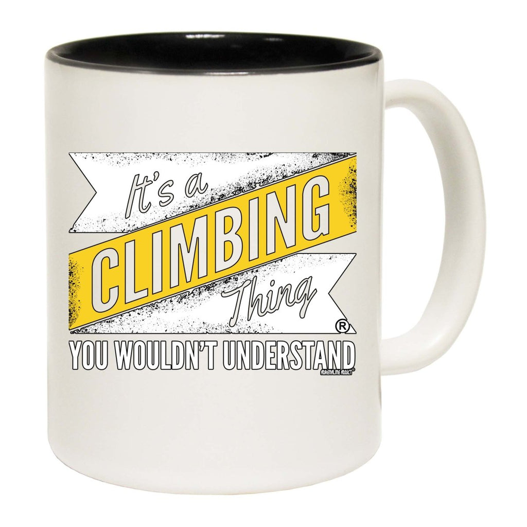 Aa It A Climbing Thing Mug Cup - 123t Australia | Funny T-Shirts Mugs Novelty Gifts