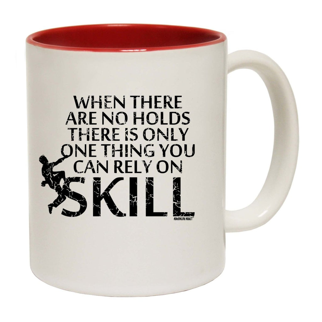 Aa When There Are No Holds There Is Only One Thing You Can Rely On Skill Mug Cup - 123t Australia | Funny T-Shirts Mugs Novelty Gifts
