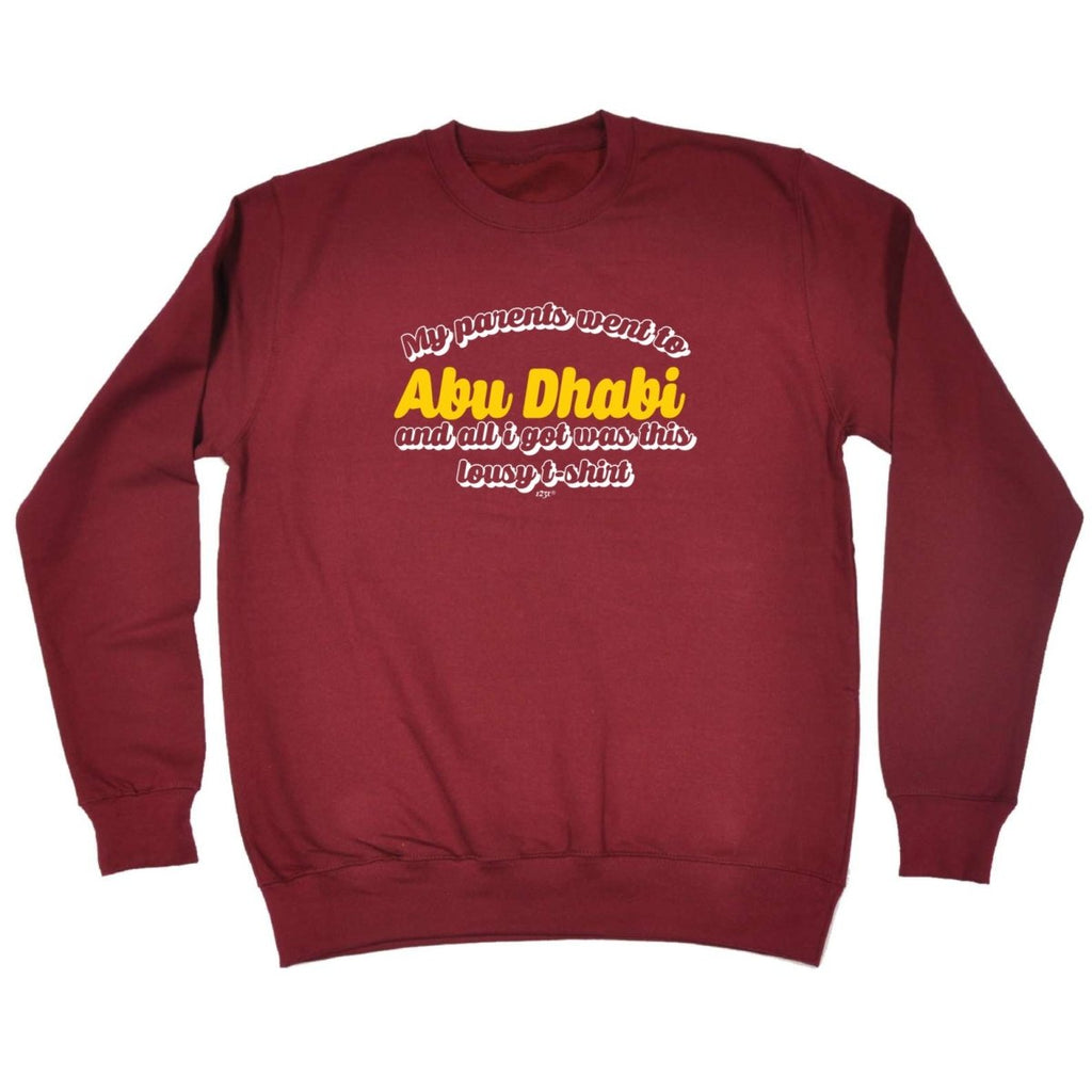 Abu Dhab My Parents Went To And All Got - Funny Novelty Sweatshirt - 123t Australia | Funny T-Shirts Mugs Novelty Gifts