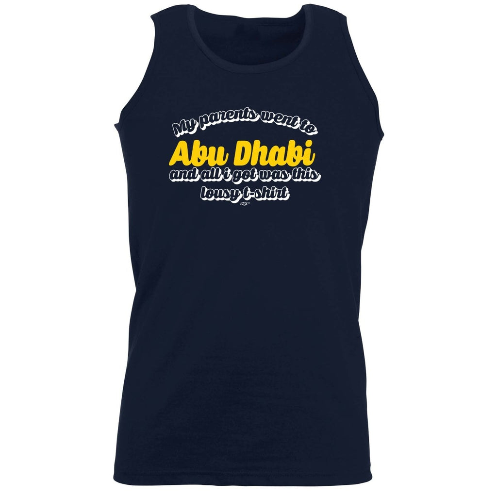 Abu Dhab My Parents Went To And All Got - Funny Novelty Vest Singlet Unisex Tank Top - 123t Australia | Funny T-Shirts Mugs Novelty Gifts