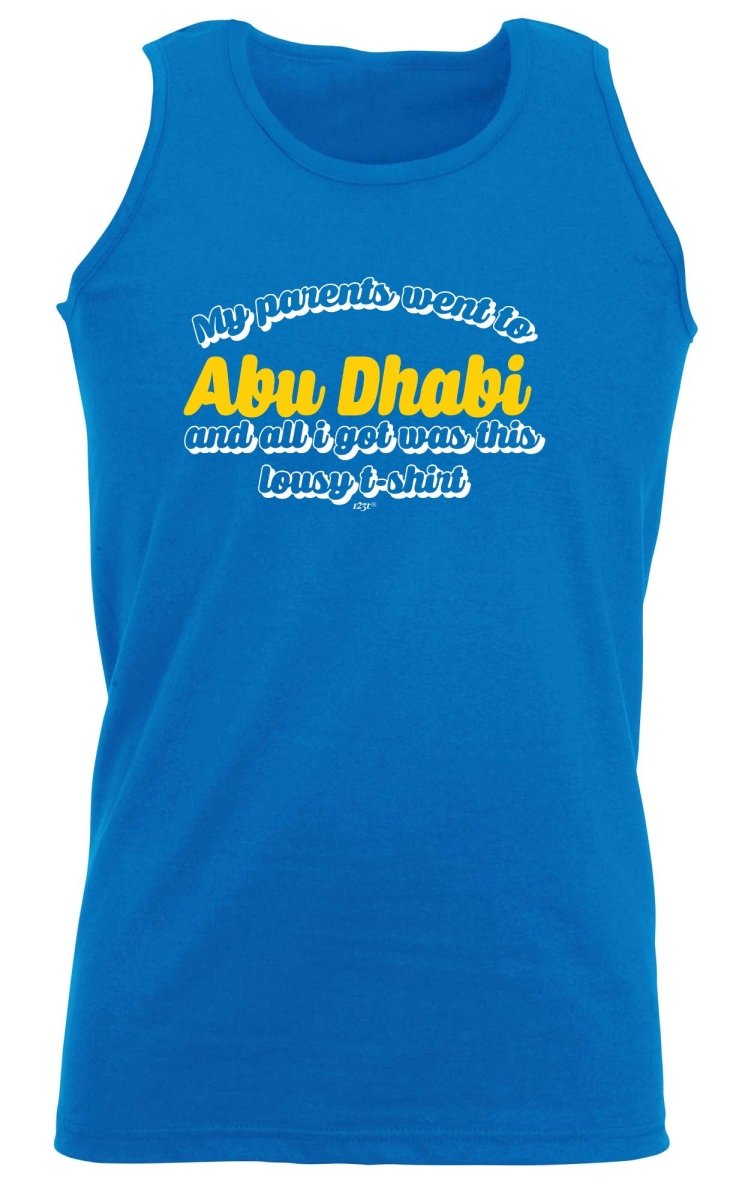 Abu Dhab My Parents Went To And All Got - Funny Novelty Vest Singlet Unisex Tank Top - 123t Australia | Funny T-Shirts Mugs Novelty Gifts