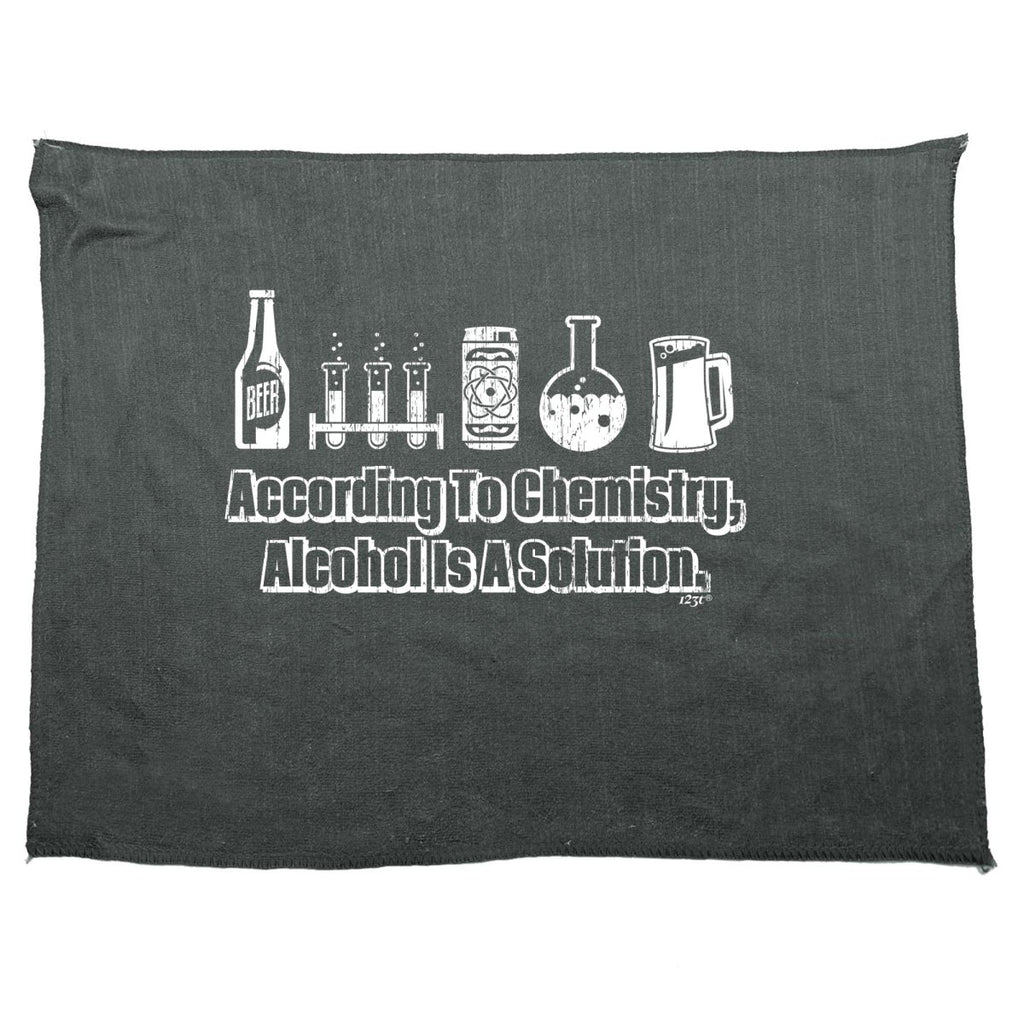 According To Chemistry Alcohol Is A Solution - Funny Novelty Soft Sport Microfiber Towel - 123t Australia | Funny T-Shirts Mugs Novelty Gifts