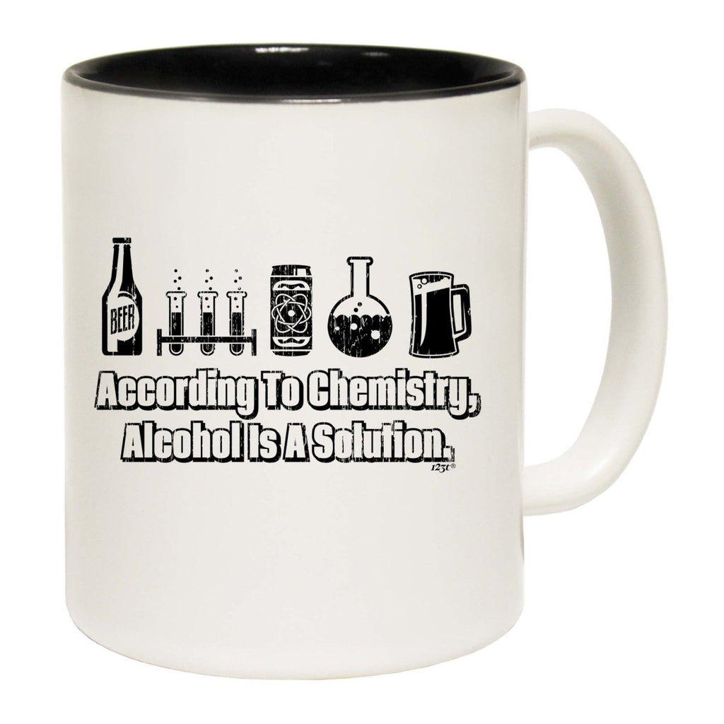 According To Chemistry Alcohol Is A Solution Mug Cup - 123t Australia | Funny T-Shirts Mugs Novelty Gifts