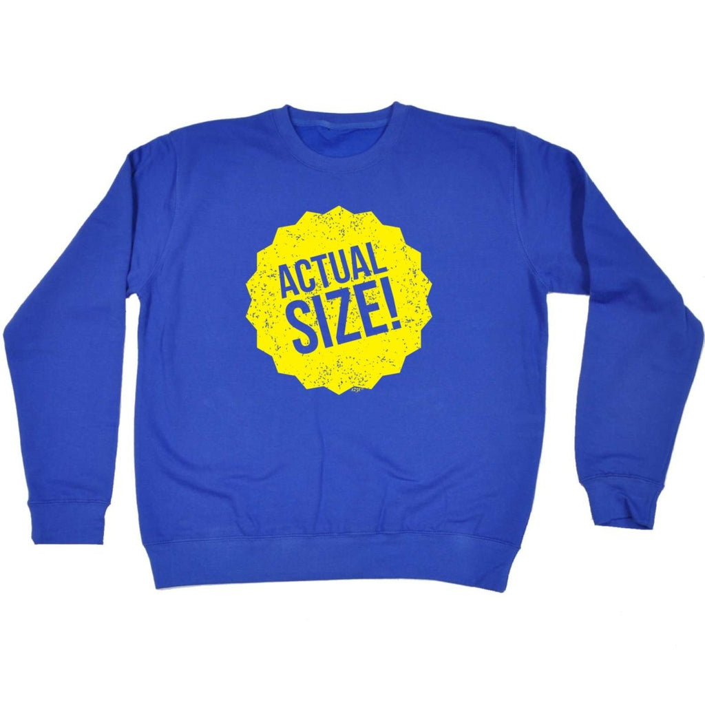 Actual Size - Funny Novelty Sweatshirt - 123t Australia | Funny T-Shirts Mugs Novelty Gifts