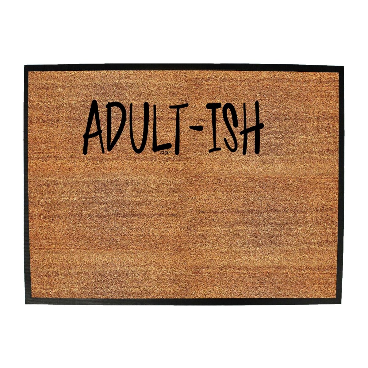 Adult Ish Funny - Funny Novelty Doormat Man Cave Floor mat - 123t Australia | Funny T-Shirts Mugs Novelty Gifts