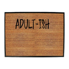 Adult Ish Funny - Funny Novelty Doormat Man Cave Floor mat - 123t Australia | Funny T-Shirts Mugs Novelty Gifts