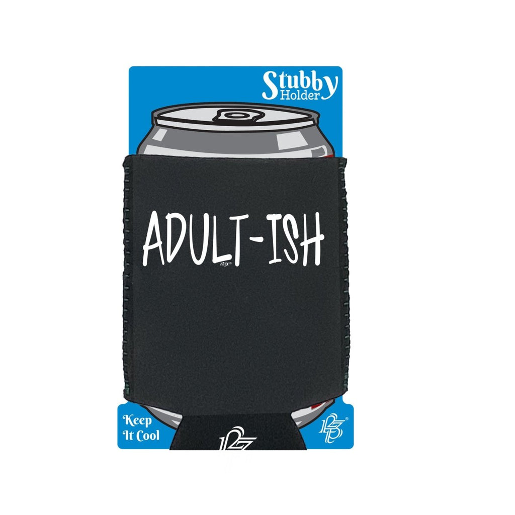 Adult Ish Funny Novelty - Funny Novelty Stubby Holder With Base - 123t Australia | Funny T-Shirts Mugs Novelty Gifts
