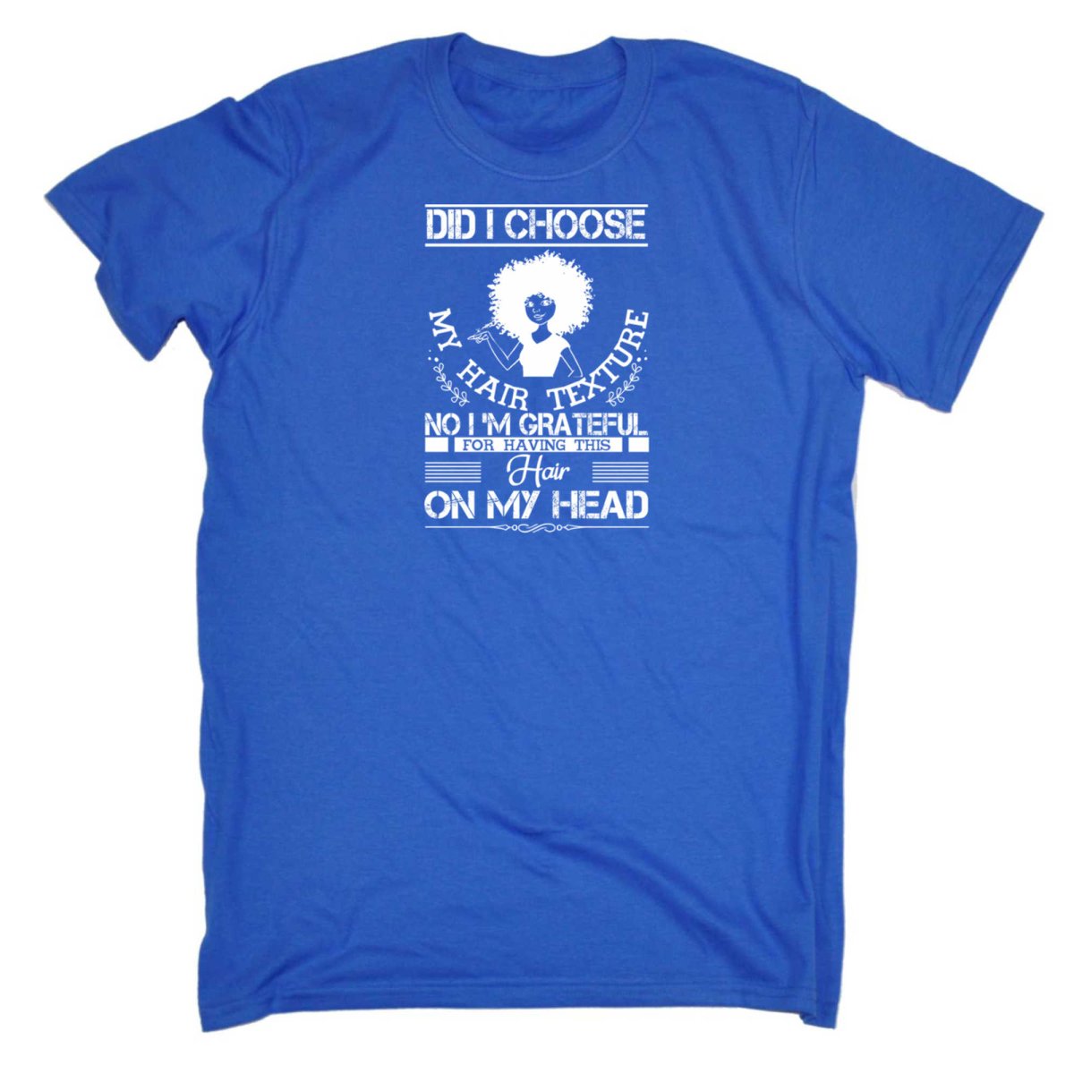 Afro Did I Choose My Hair Texture No I Am Grateful - Mens Funny T-Shirt Tshirts - 123t Australia | Funny T-Shirts Mugs Novelty Gifts