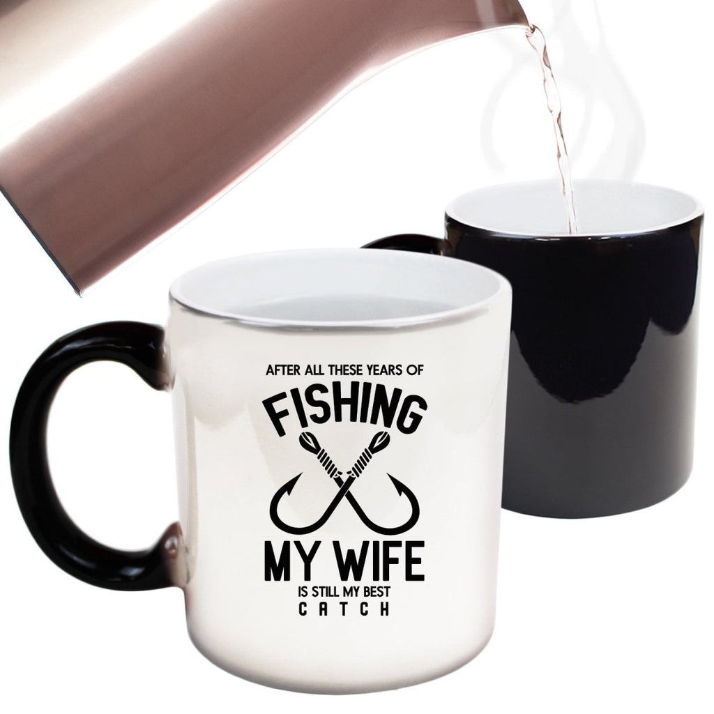 After All Thes Years Fishing My Wife Best Catch Fish Mug Cup - 123t Australia | Funny T-Shirts Mugs Novelty Gifts