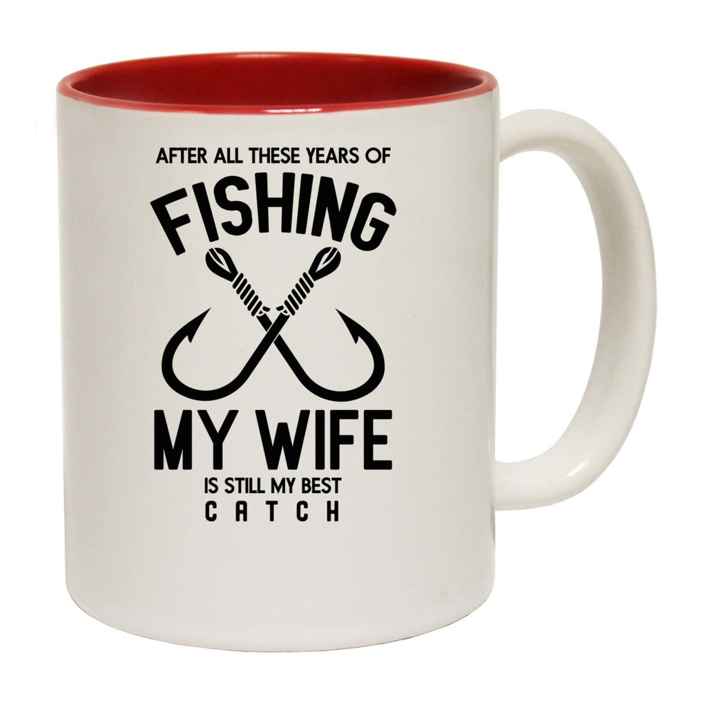 After All Thes Years Fishing My Wife Best Catch Fish Mug Cup - 123t Australia | Funny T-Shirts Mugs Novelty Gifts