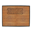 Age Is A Very High Price To Pay - Funny Novelty Doormat Man Cave Floor mat - 123t Australia | Funny T-Shirts Mugs Novelty Gifts