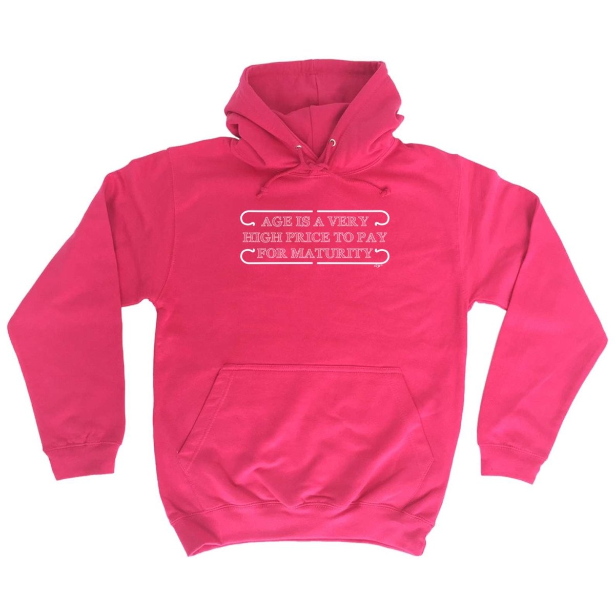 Age Is A Very High Price To Pay - Funny Novelty Hoodies Hoodie - 123t Australia | Funny T-Shirts Mugs Novelty Gifts