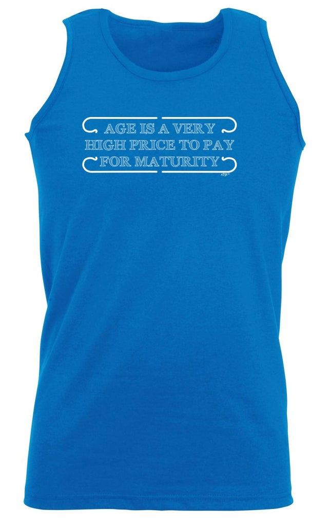 Age Is A Very High Price To Pay - Funny Novelty Vest Singlet Unisex Tank Top - 123t Australia | Funny T-Shirts Mugs Novelty Gifts